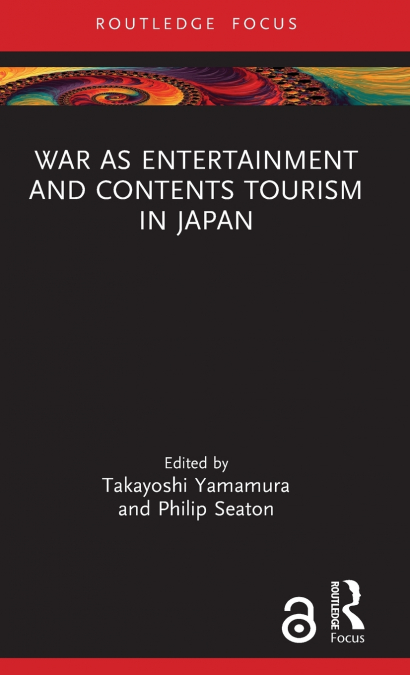 War as Entertainment and Contents Tourism in Japan