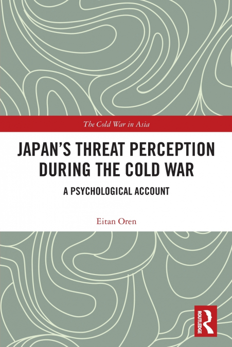 Japan’s Threat Perception during the Cold War