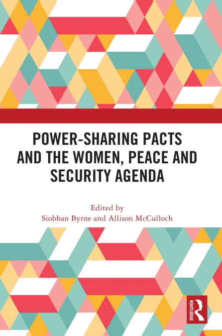 Power-Sharing Pacts and the Women, Peace and Security Agenda