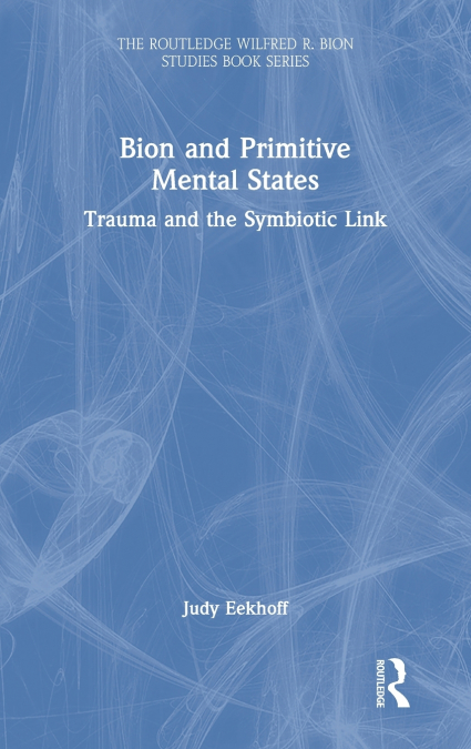 Bion and Primitive Mental States