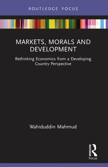Markets, Morals and Development