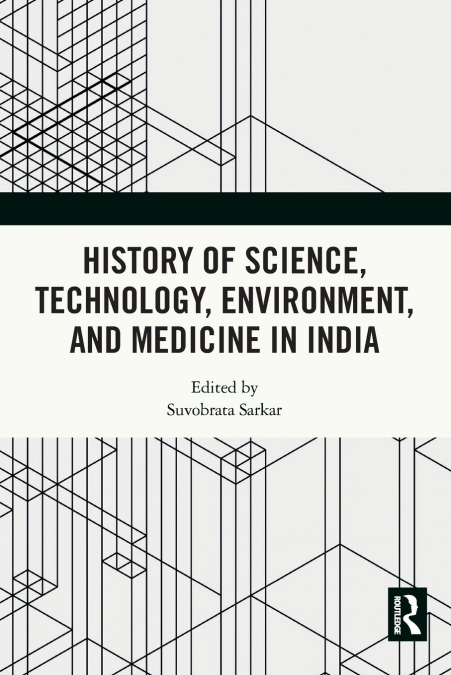 History of Science, Technology, Environment, and Medicine in India