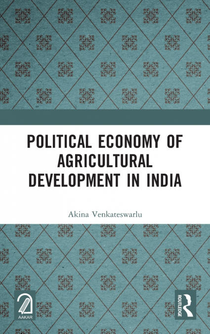 Political Economy of Agricultural Development in India