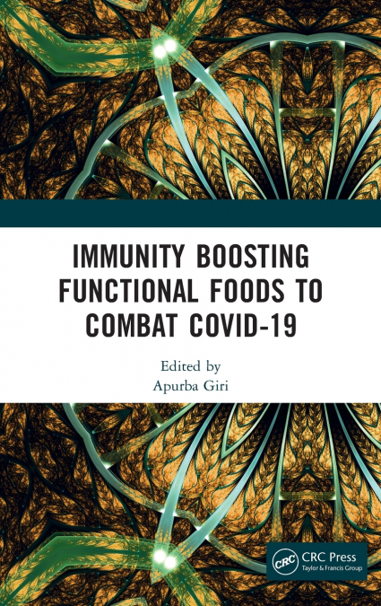 Immunity Boosting Functional Foods to Combat COVID-19