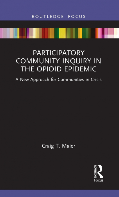Participatory Community Inquiry in the Opioid Epidemic