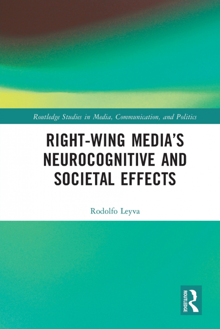Right-Wing Media’s Neurocognitive and Societal Effects