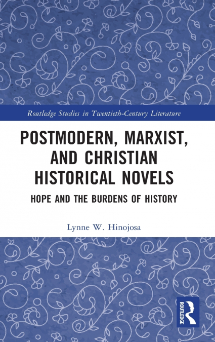 Postmodern, Marxist, and Christian Historical Novels