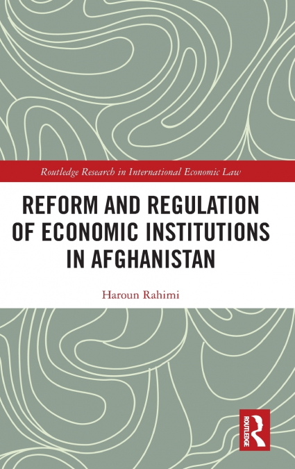 Reform and Regulation of Economic Institutions in Afghanistan