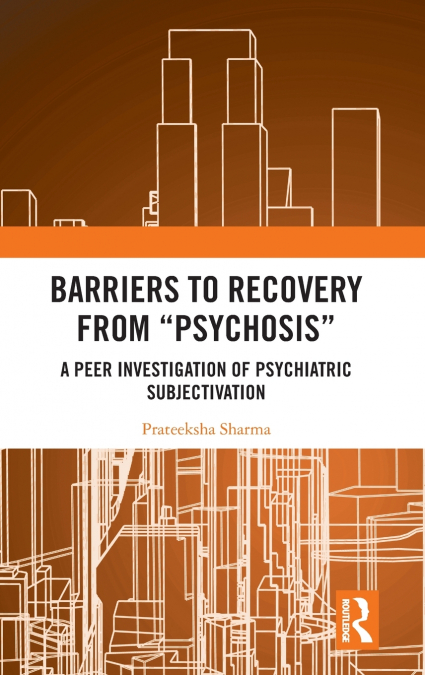 Barriers to Recovery from ’Psychosis’