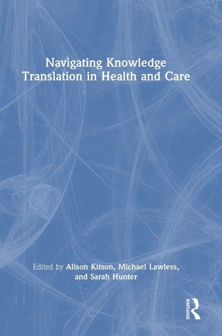 Navigating Knowledge Translation in Health and Care
