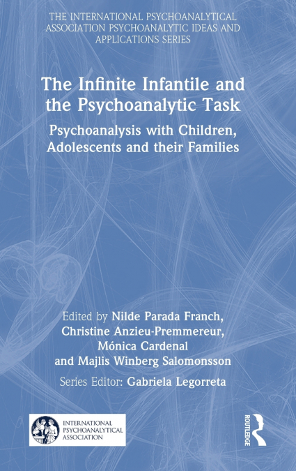 The Infinite Infantile and the Psychoanalytic Task