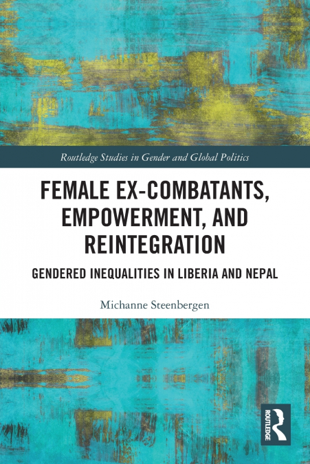 Female Ex-Combatants, Empowerment, and Reintegration