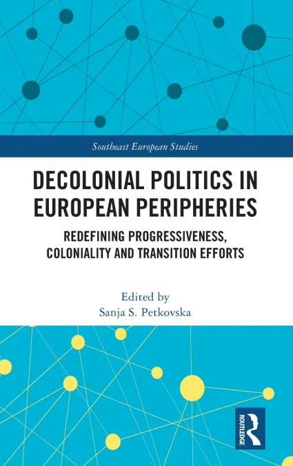 Decolonial Politics in European Peripheries