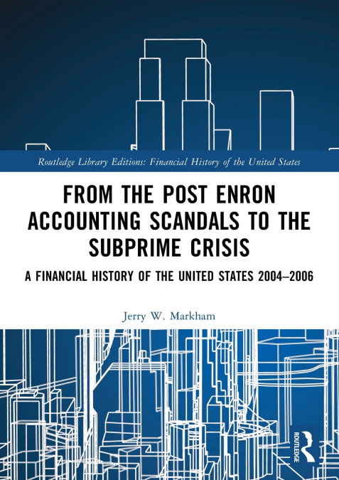 From the Post Enron Accounting Scandals to the Subprime Crisis