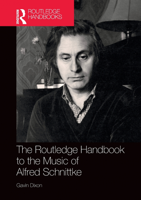 The Routledge Handbook to the Music of Alfred Schnittke