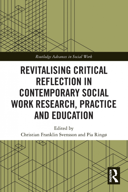 Revitalising Critical Reflection in Contemporary Social Work Research, Practice and Education