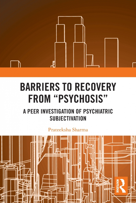Barriers to Recovery from ’Psychosis’