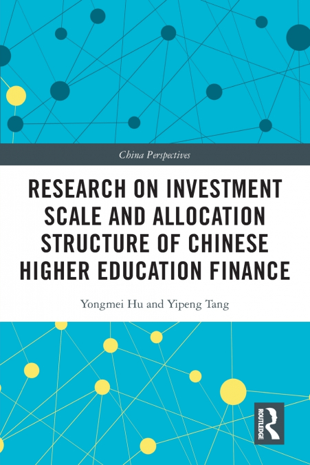 Research on Investment Scale and Allocation Structure of Chinese Higher Education Finance