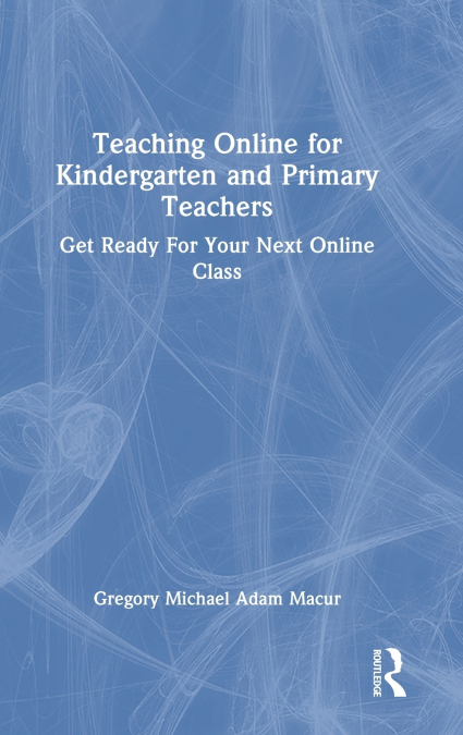 Teaching Online for Kindergarten and Primary Teachers