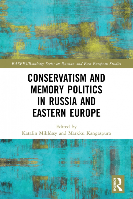 Conservatism and Memory Politics in Russia and Eastern Europe