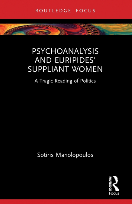 Psychoanalysis and Euripides’ Suppliant Women