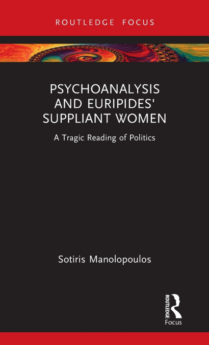 Psychoanalysis and Euripides’ Suppliant Women