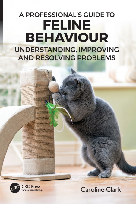 A Professional’s Guide to Feline Behaviour