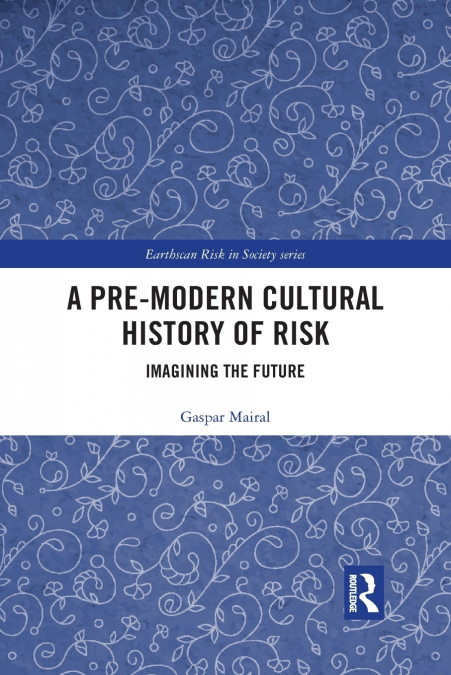 A Pre-Modern Cultural History of Risk