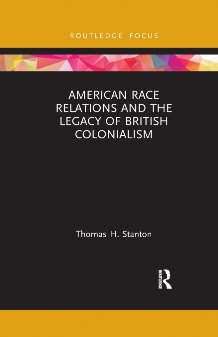 American Race Relations and the Legacy of British Colonialism