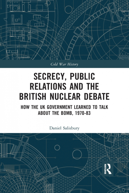 Secrecy, Public Relations and the British Nuclear Debate