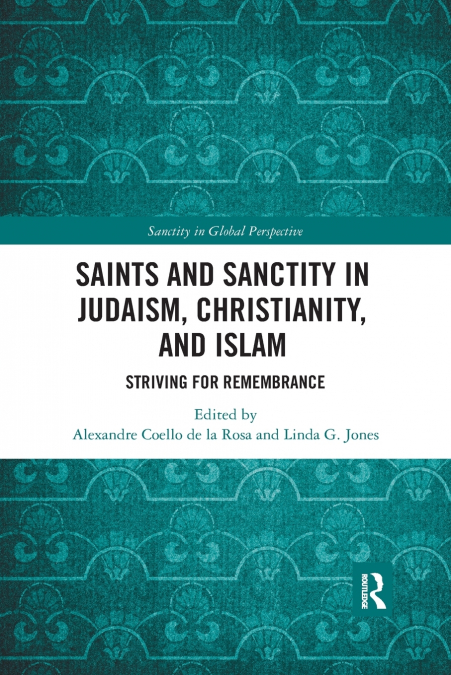 Saints and Sanctity in Judaism, Christianity, and Islam