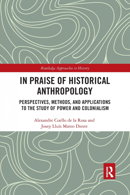 In Praise of Historical Anthropology