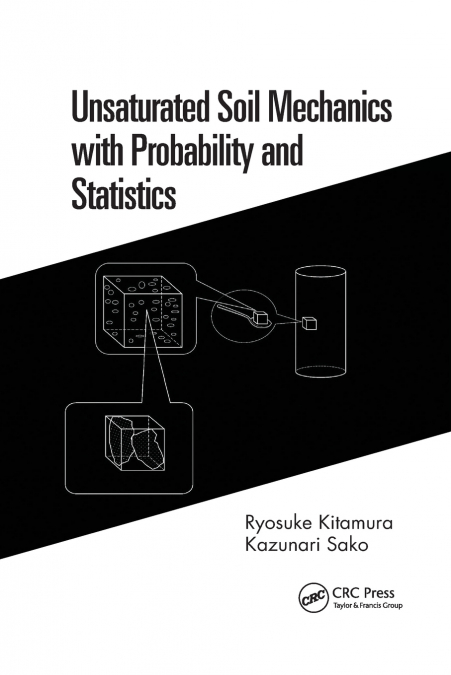Unsaturated Soil Mechanics with Probability and Statistics