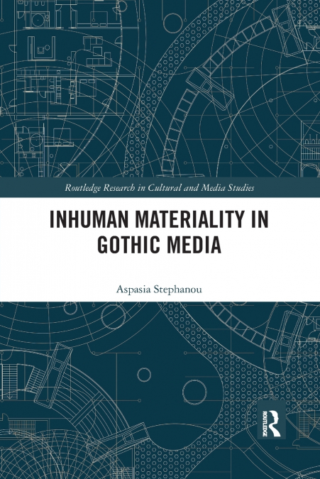 Inhuman Materiality in Gothic Media