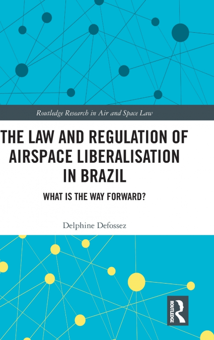 The Law and Regulation of Airspace Liberalisation in Brazil