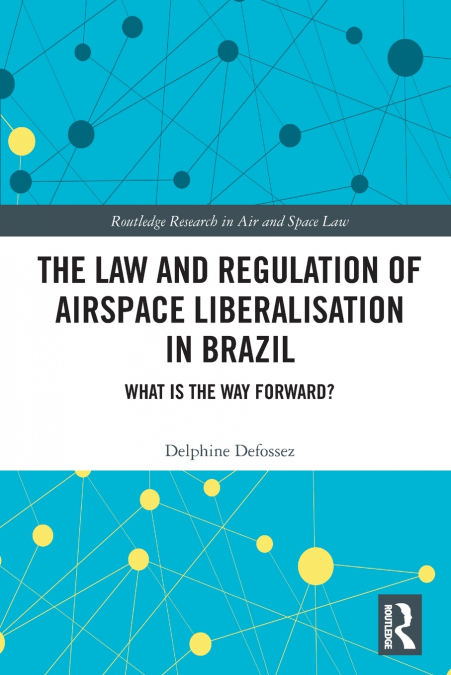 The Law and Regulation of Airspace Liberalisation in Brazil