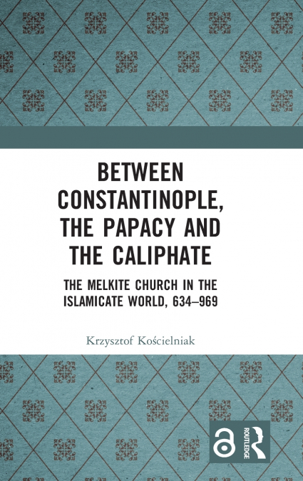 Between Constantinople, the Papacy, and the Caliphate