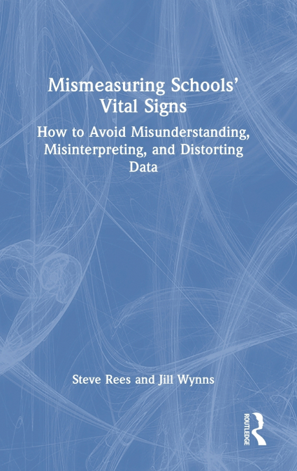 Mismeasuring Schools’ Vital Signs