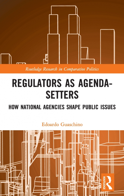 Regulators as Agenda-Setters