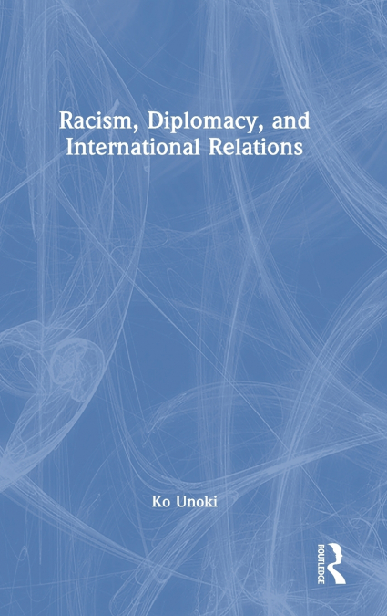 Racism, Diplomacy, and International Relations