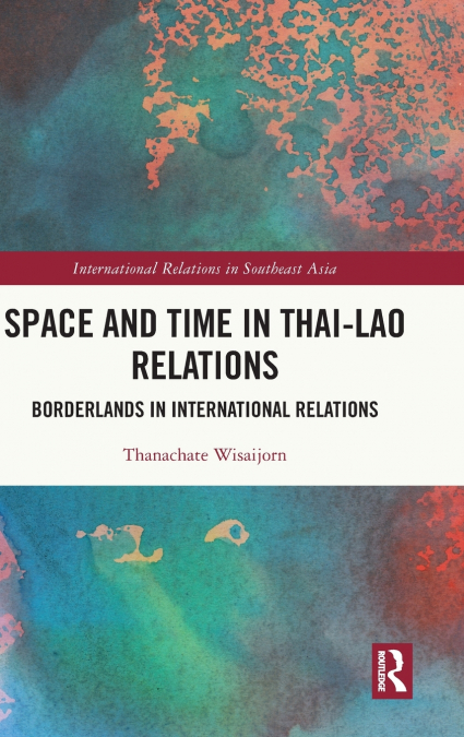 Space and Time in Thai-Lao Relations