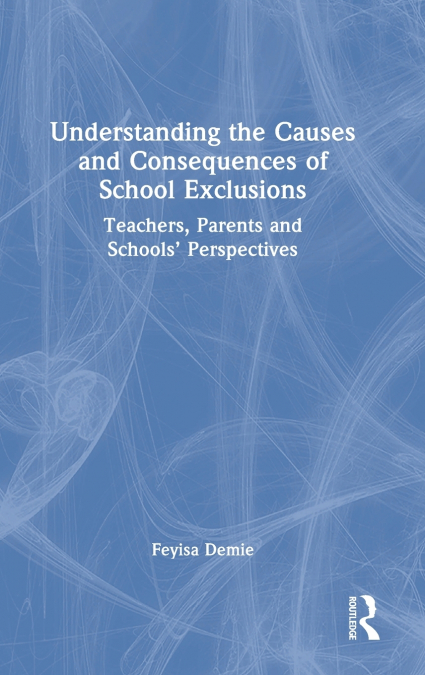 Understanding the Causes and Consequences of School Exclusions