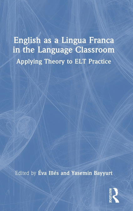 English as a Lingua Franca in the Language Classroom