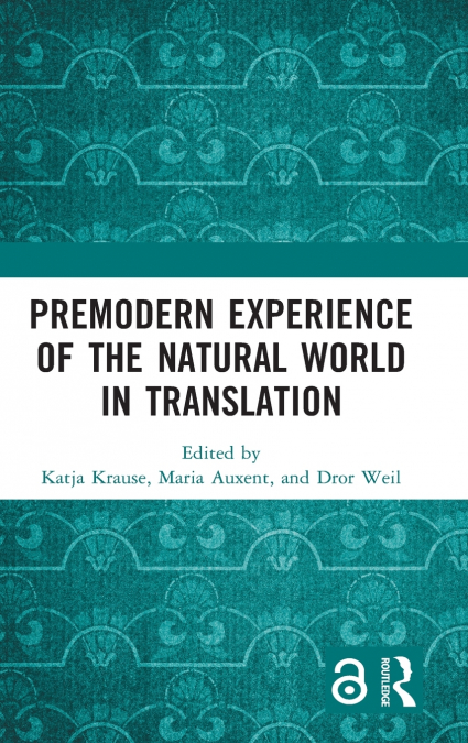 Premodern Experience of the Natural World in Translation