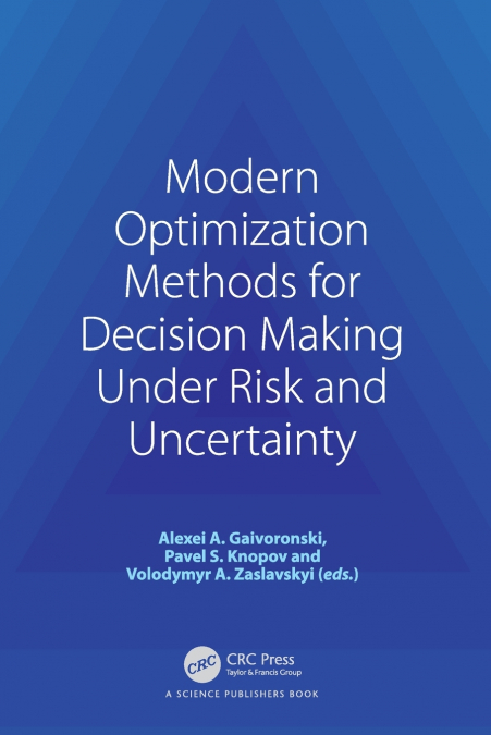 Modern Optimization Methods for Decision Making Under Risk and Uncertainty