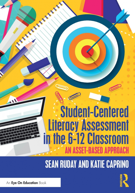 Student-Centered Literacy Assessment in the 6-12 Classroom