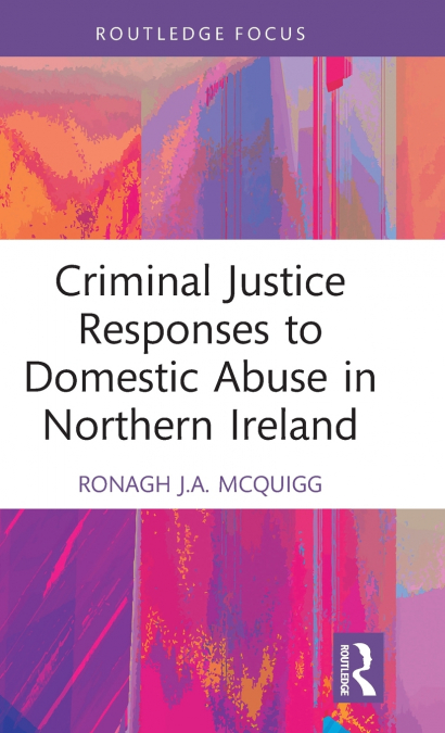 Criminal Justice Responses to Domestic Abuse in Northern Ireland
