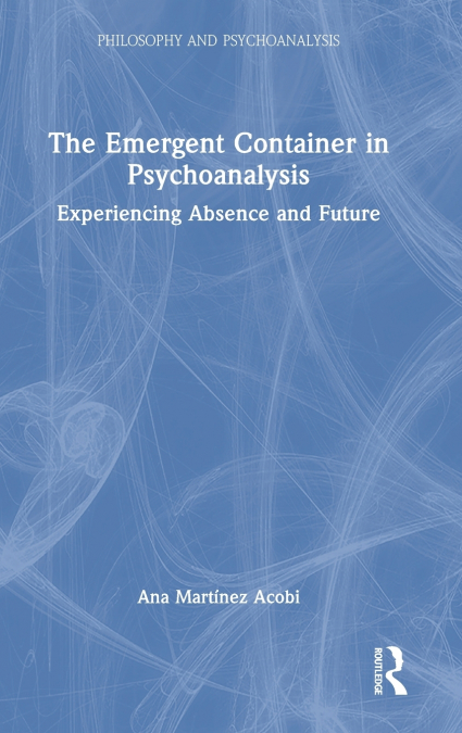 The Emergent Container in Psychoanalysis