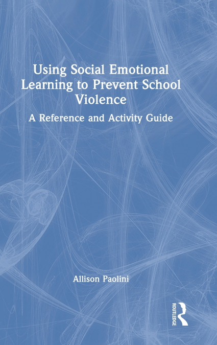Using Social Emotional Learning to Prevent School Violence