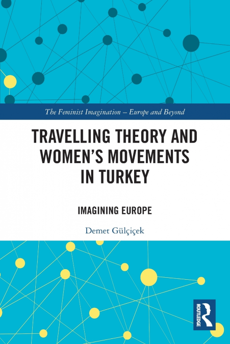 Travelling Theory and Women’s Movements in Turkey